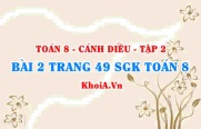 Bài 2 trang 49 Toán 8 Cánh Diều Tập 2